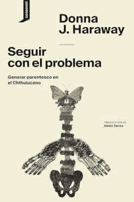 Tapa de Seguir con el problema: generar parentesco en el Chthuluceno / Donna J. Haraway 