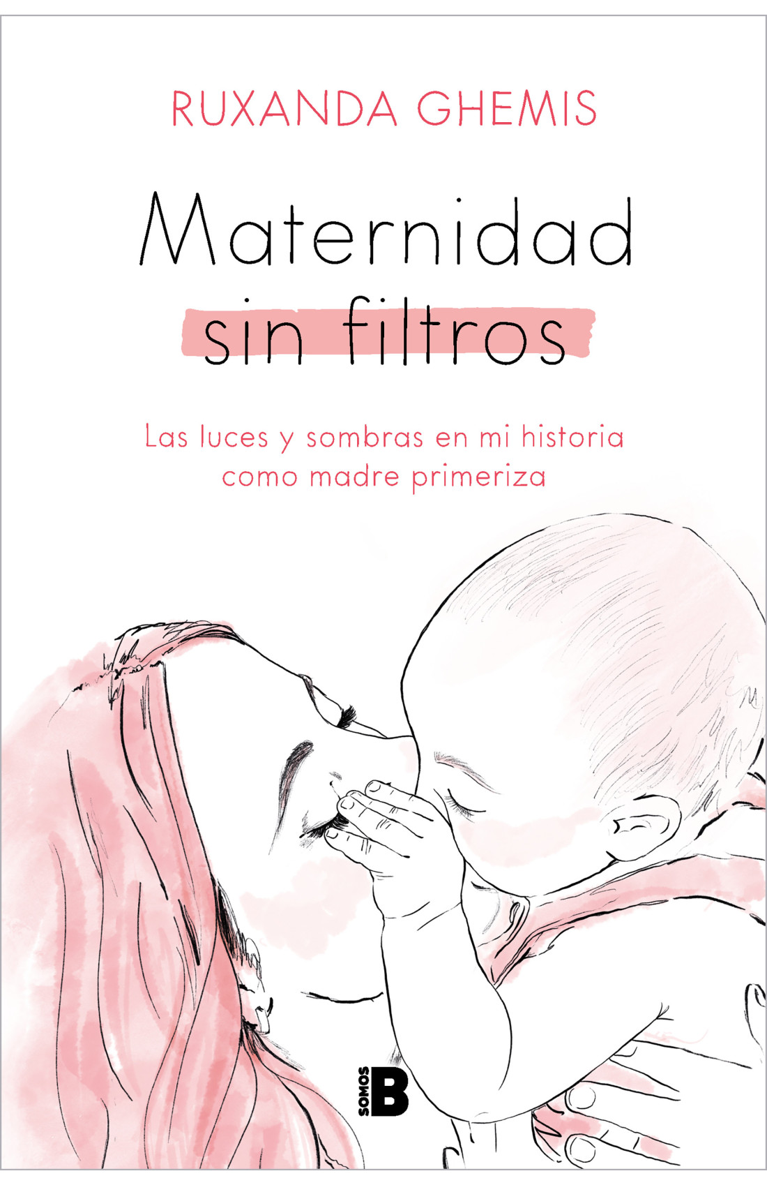Tapa de Maternidad sin filtros: las luces y sombras en mi historia como madre primeriza