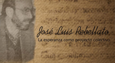 "José Luis Rebellato: la esperanza como proyecto colectivo